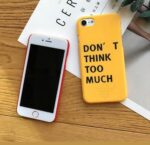 Dont think too much phone cover
